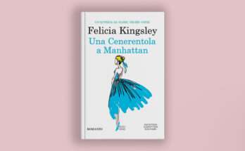 Recensione Una Cenerentola a Manhattan, libri felicia Kingsley