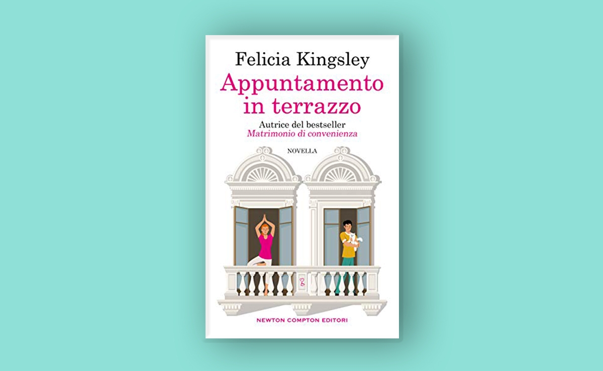 Appuntamento in terrazzo di Felicia Kingsley: Bestseller in Contemporanea e  per adulti - 9788822766373